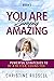 You Are Simply Amazing by Christine Russell
