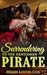 Surrendering to the Gentleman Pirate