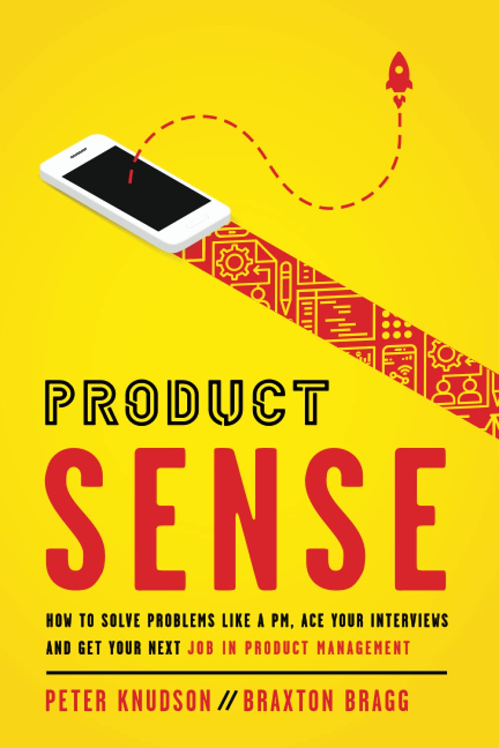 Product Sense: How to Solve Problems Like a PM, Ace Your Interviews, and Get Your Next Job in Product Management (Paperback)