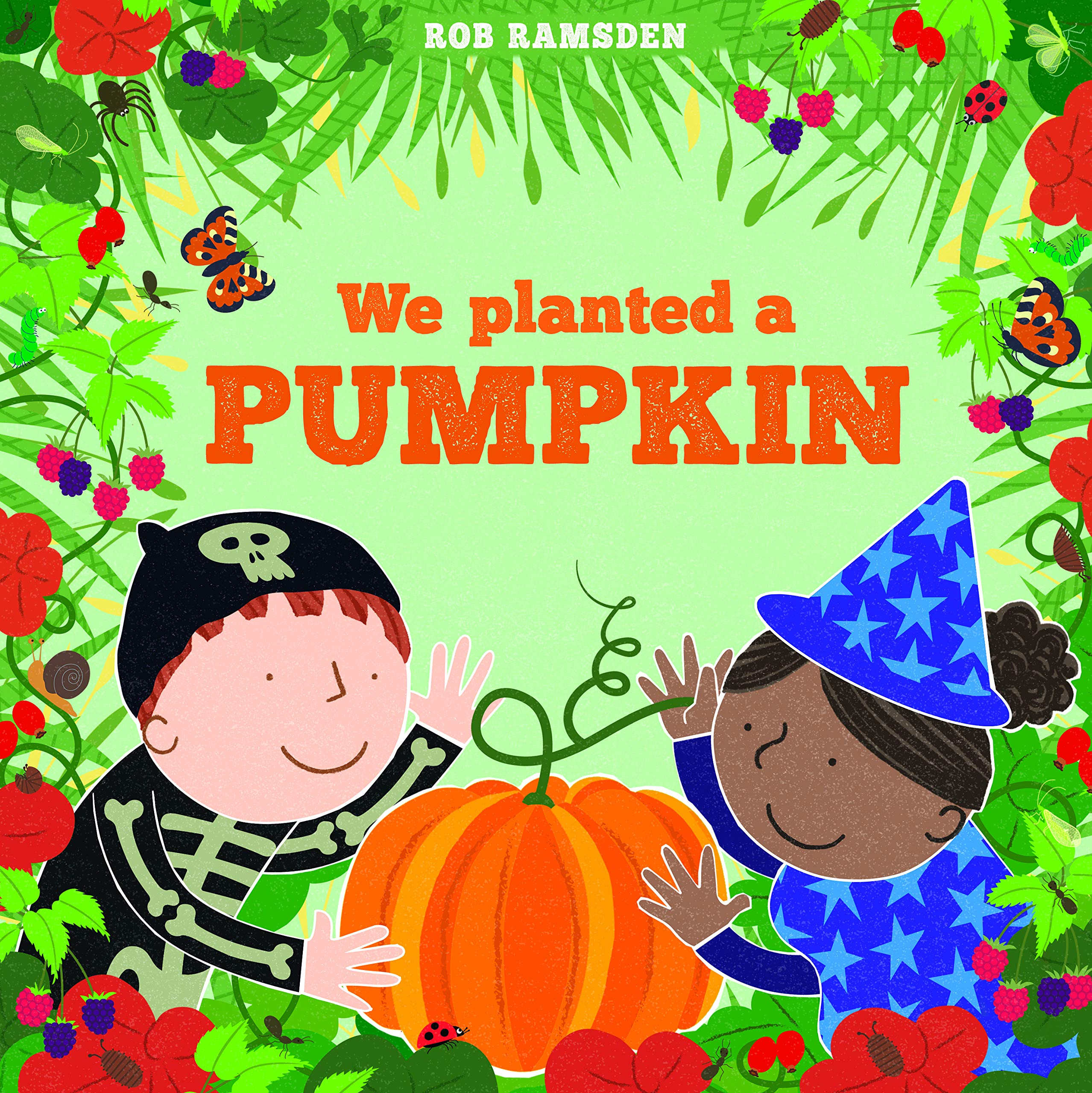 We Planted a Pumpkin (In the Garden) (Book 3)