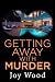 Getting Away with Murder