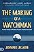 The Making of a Watchman: P...