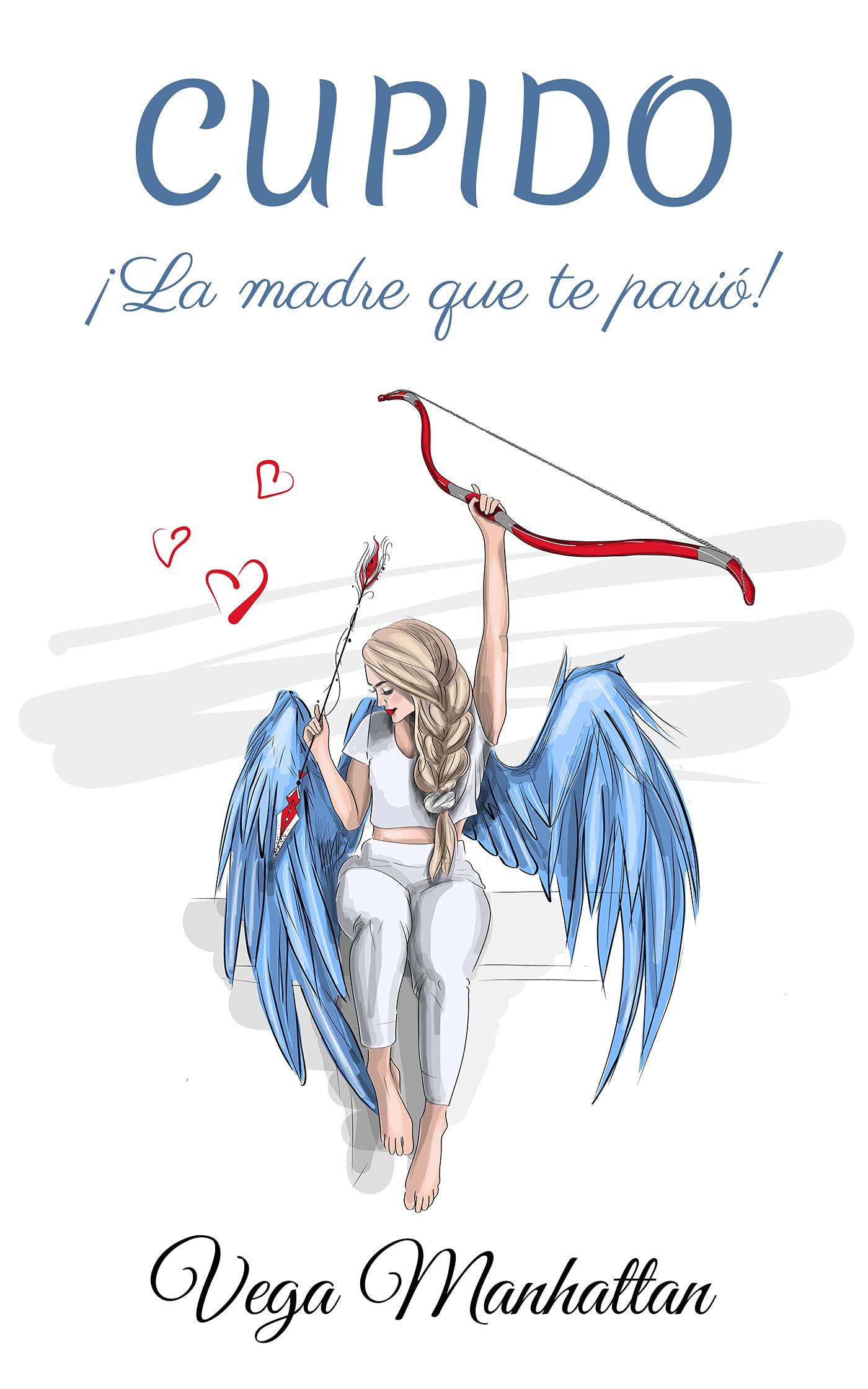 Cupido. ¡La madre que te parió! (Spanish Edition)
