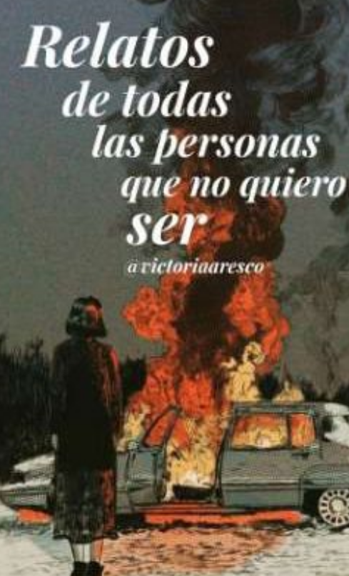Relatos de todas las personas que no quiero ser