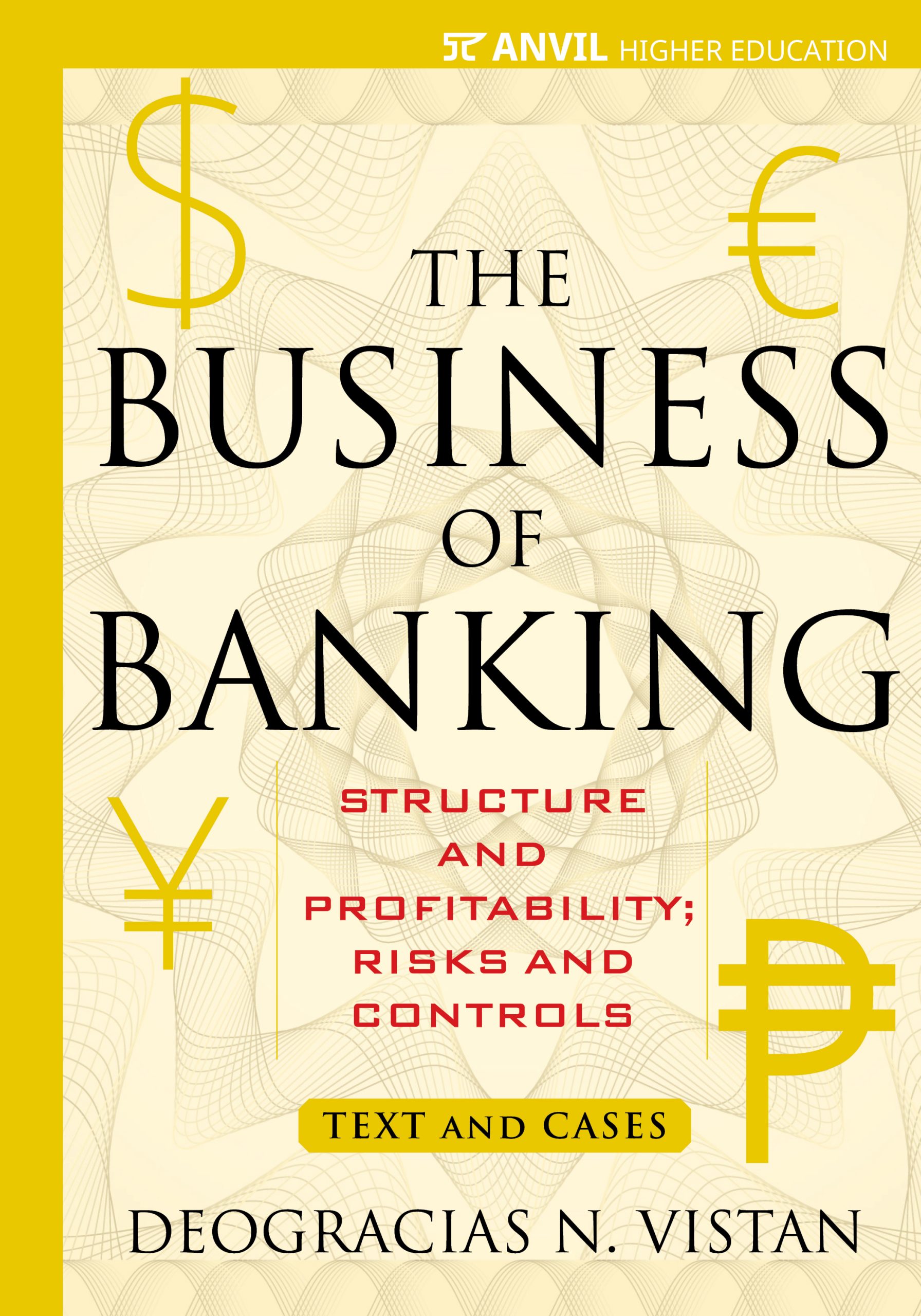 The Business of Banking: Structure and Profitability; Risk and Controls