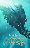 A Melody in the Deep by Cara N. Delaney