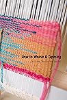 How to Weave A Ta...