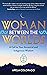 Woman Between the Worlds: A...