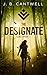 The Designate by J.B. Cantwell