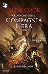 Cronache della Compagnia Nera. I Libri del Nord by Glen Cook