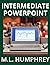 Intermediate PowerPoint (PowerPoint Essentials)