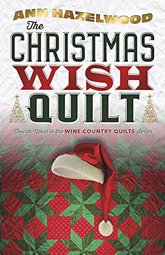 The Christmas Wish Quilt (Wine Country Quilt Series Book 4)