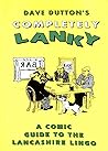 Completely Lanky: Comic Guide to the Lancashire Lingo