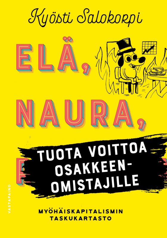 Elä, naura, tuota voittoa osakkeenomistajille (Paperback)