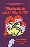 Huijareiden vallankumous – Huijarisyndrooman yhteiskunnallisi... by Sanni Lehtinen