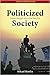 Politicized Society (2nd ed.) by Mikael Mattlin