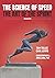 The Science of Speed The Art of the Sprint by Tom Tellez