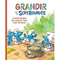 Grandir avec les Schtroumpfs - Le Schtroumpf qui voulait tout tout de suite - Tome 7