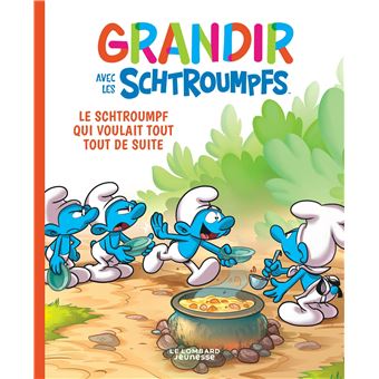 Grandir avec les Schtroumpfs - Le Schtroumpf qui voulait tout tout de suite - Tome 7