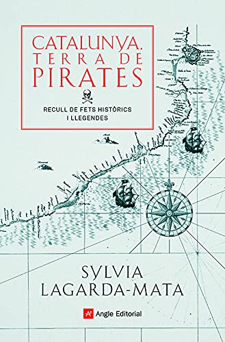 Catalunya, terra de pirates: Recull de fets històrics i llegendes (Paperback)