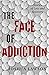 The Face of Addiction: Stor...