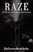 RAZE by TheFeveredBookaholic RAZE by TheFeveredBookaholic