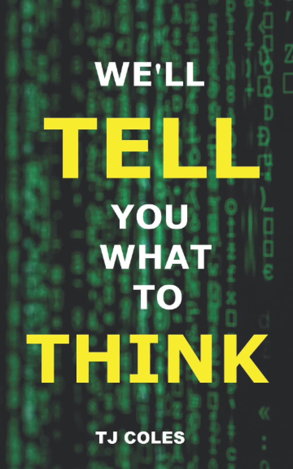 We'll Tell You What to Think: Wikipedia, Propaganda and the Making of Liberal Consensus (Paperback)