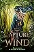 Capture the Wind (Heed the Wind, #2)