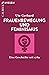 Frauenbewegung und Feminismus: Eine Geschichte seit 1789