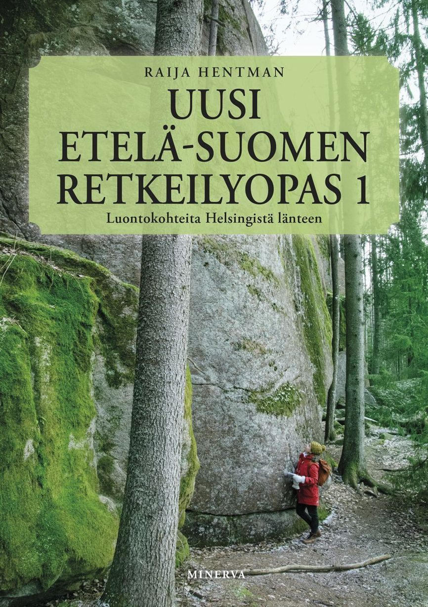 Uusi Etelä-Suomen retkeilyopas 1: Luontokohteita Helsingistä länteen