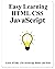Easy Learning HTML CSS Javascript: Step by step to lead to learn HTML CSS Javascript better and fast (Easy learning Java and Design Patterns and Data Structures and Algorithms)