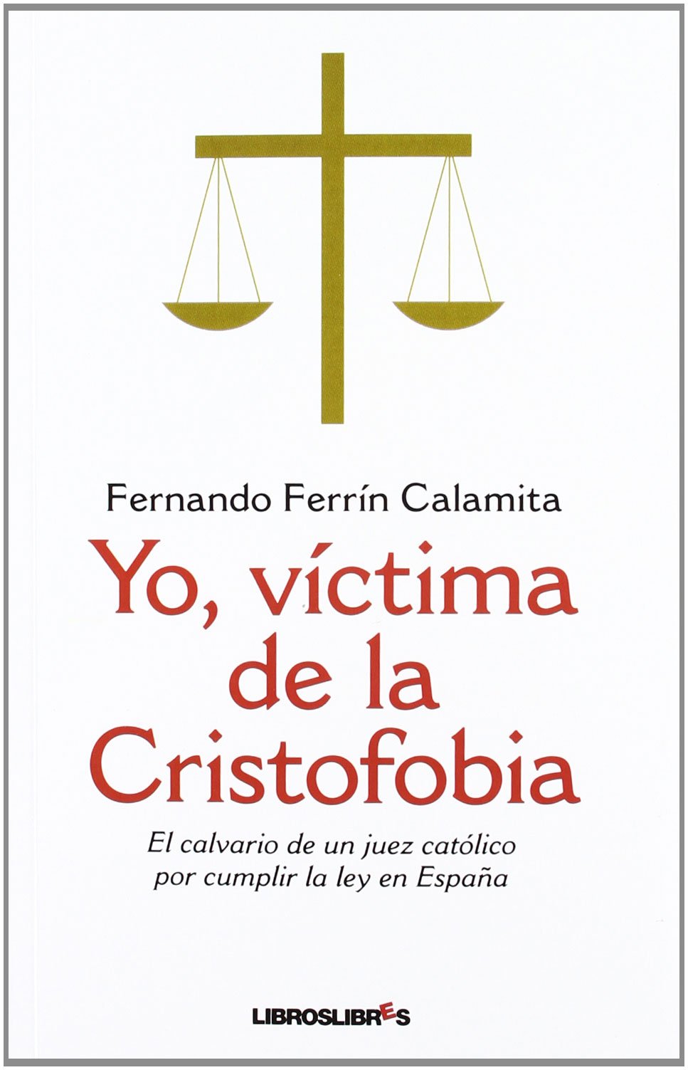 Yo, víctima de la cristofobia (Hardcover)