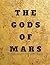 The Gods of Mars by Burroughs Edgar Rice