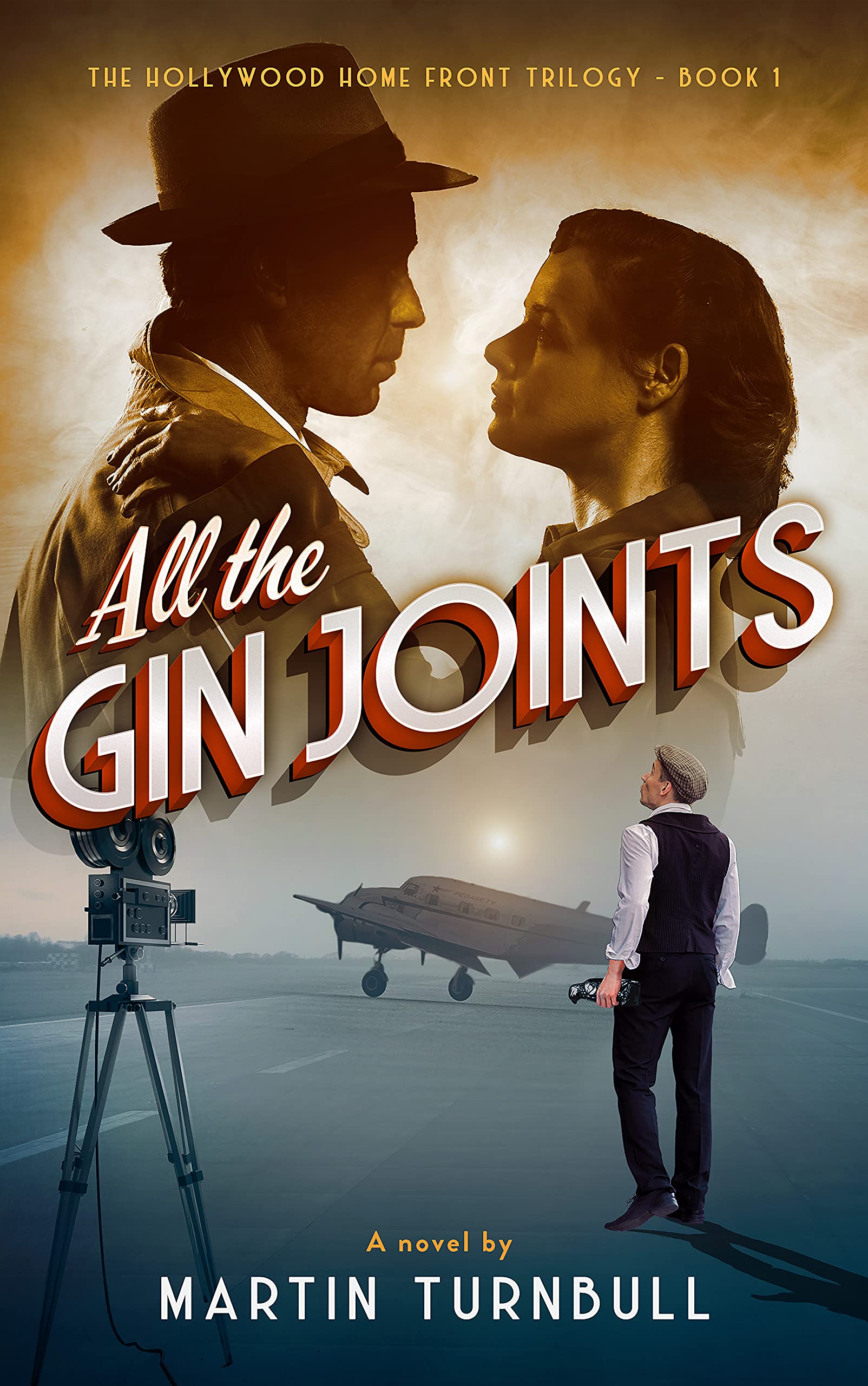 All the Gin Joints: A novel of World War II Hollywood (Hollywood Home Front trilogy Book 1)