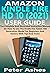 AMAZON KINDLE FIRE HD 10 (2021) USER GUIDE by Peter Ashes