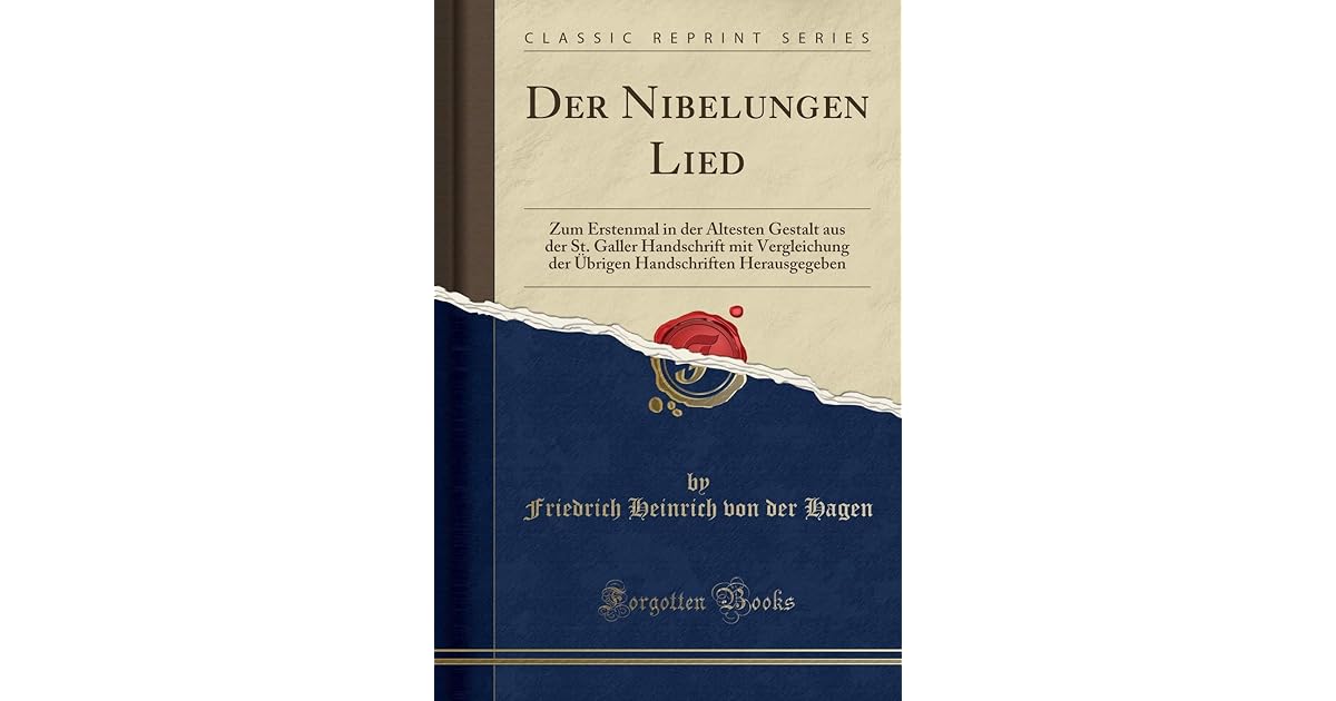 Der Nibelungen Lied: Zum Erstenmal in Der Ältesten Gestalt Aus Der St ...