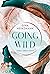 Going Wild. Herz über Kopf