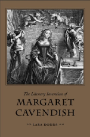 The Literary Invention of Margaret Cavendish (Medieval & Renaissance Literary Studies)