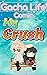 Gacha Life Comic: My Crush (Gacha Life Comics Book 7)