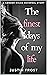 THE FINEST DAYS OF MY LIFE by Justin Frost