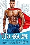 Mr. Ultra Mega Love by Mimi Jean Pamfiloff
