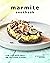Marmite Cookbook: Live Life...