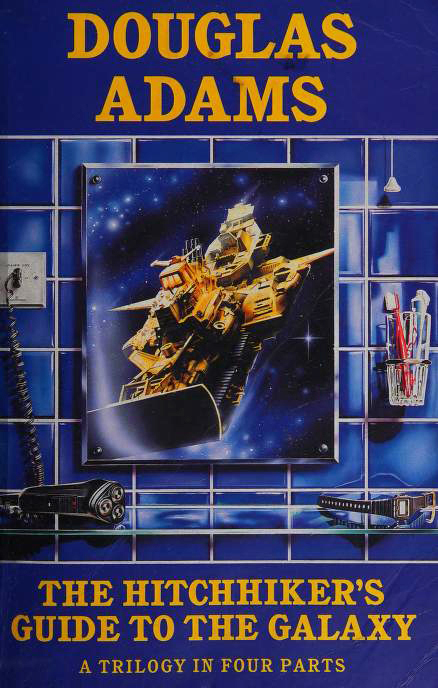 The Hitchhiker's Guide to the Galaxy: A Trilogy in Four Parts