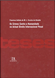 Os Crimes Contra a Humanidade no Actual Direito Internacional Penal (Teses de Doutoramento)