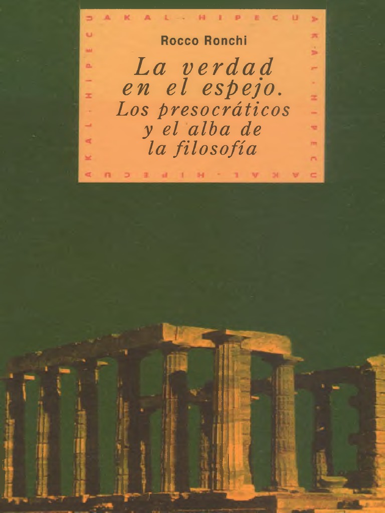 La verdad en el espejo. Los presocráticos y el alba de la filosofía.