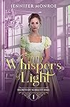 Whispers of Light by Jennifer Monroe Whispers of Light by Jennifer Monroe