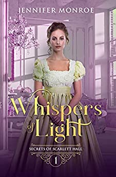 Whispers of Light (Secrets of Scarlett Hall, #1)