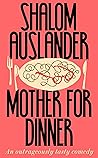 MotherforDinner by Shalom Auslander MotherforDinner by Shalom Auslander