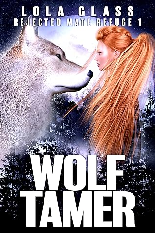 Wolf Tamer (Rejected Mate Refuge, #1)