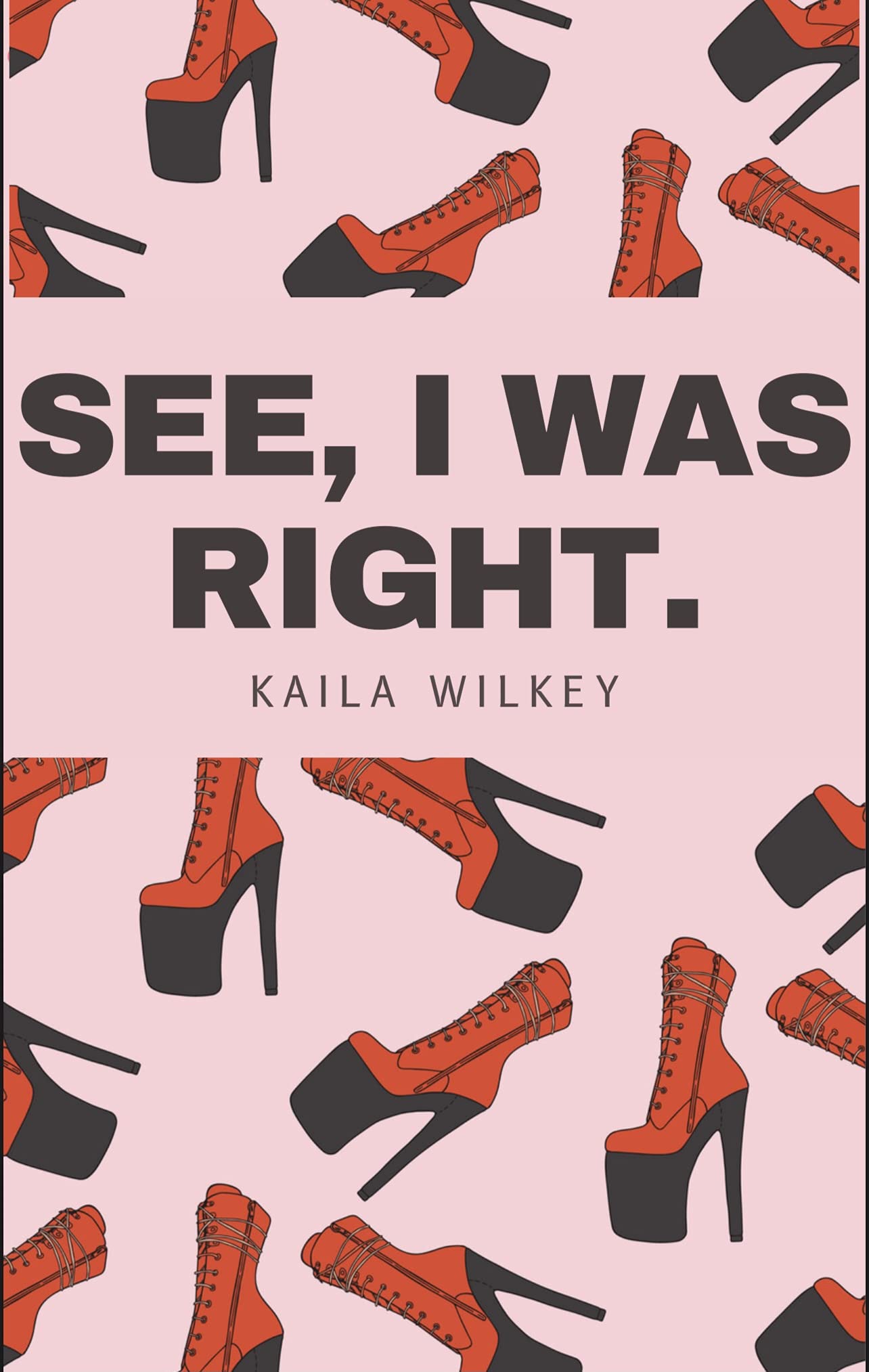 See, I Was Right (Kindle Edition)